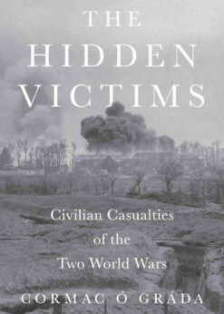 The Hidden Victims: Civilian Casualties of the Two World Wars eBook