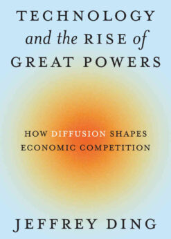 Technology and the Rise of Great Powers: How Diffusion Shapes Economic Competition eBook