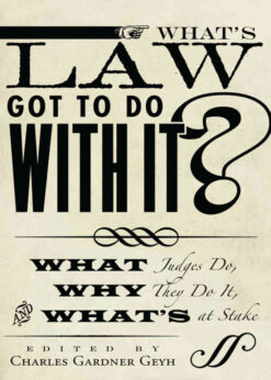 What's Law Got to Do With It?: What Judges Do, Why They Do It, and What's at Stake, 1st Edition eBook