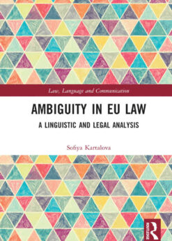 Ambiguity in EU Law: A Linguistic and Legal Analysis, 1st Edition eBook