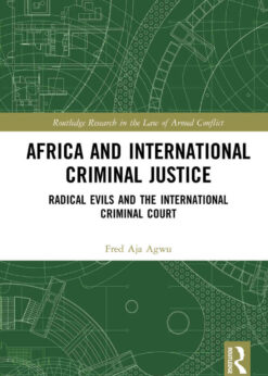 Africa and International Criminal Justice: Radical Evils and the International Criminal Court, 1st Edition eBook