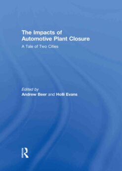 The Impacts of Automotive Plant Closure: A Tale of Two Cities, 1st Edition eBook