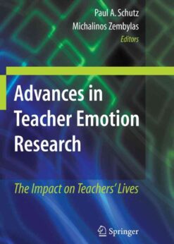 Advances in Teacher Emotion Research: The Impact on Teachers' Lives, 1st Edition eBook