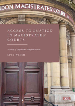 Access to Justice in Magistrates' Courts: A Study of Defendant Marginalisation, 1st Edition eBook