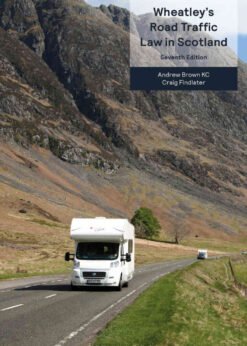 Wheatley's Road Traffic Law in Scotland, 7th Edition eBook