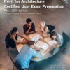 : Focused Review for a Successful Exam, Autodesk Revit for Architecture Certified User Exam Preparation (Revit 2026 Edition eBook 8th Edition