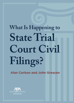 What Is Happening to State Trial Court Civil Filings? eBook