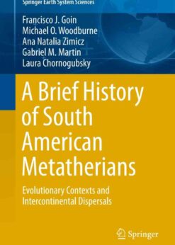 A Brief History of South American Metatherians: Evolutionary Contexts and Intercontinental Dispersals eBook